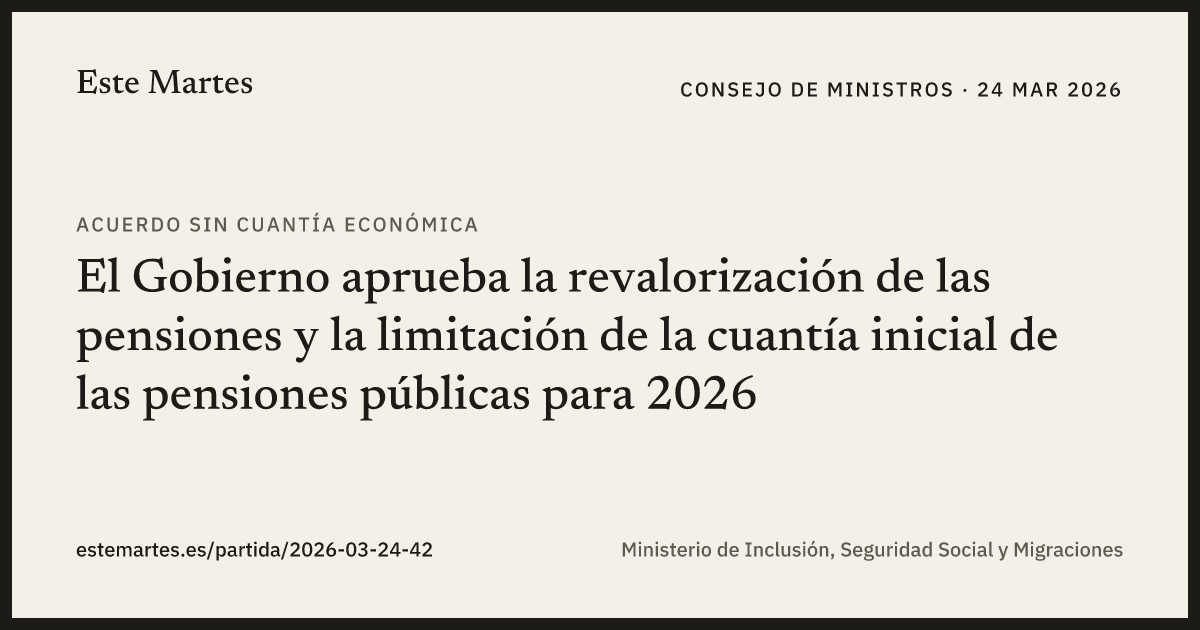 Tarjeta: El Gobierno aprueba la revalorización de las pensiones y la limitación de la cuantía inicial de las pensiones públicas para 2026