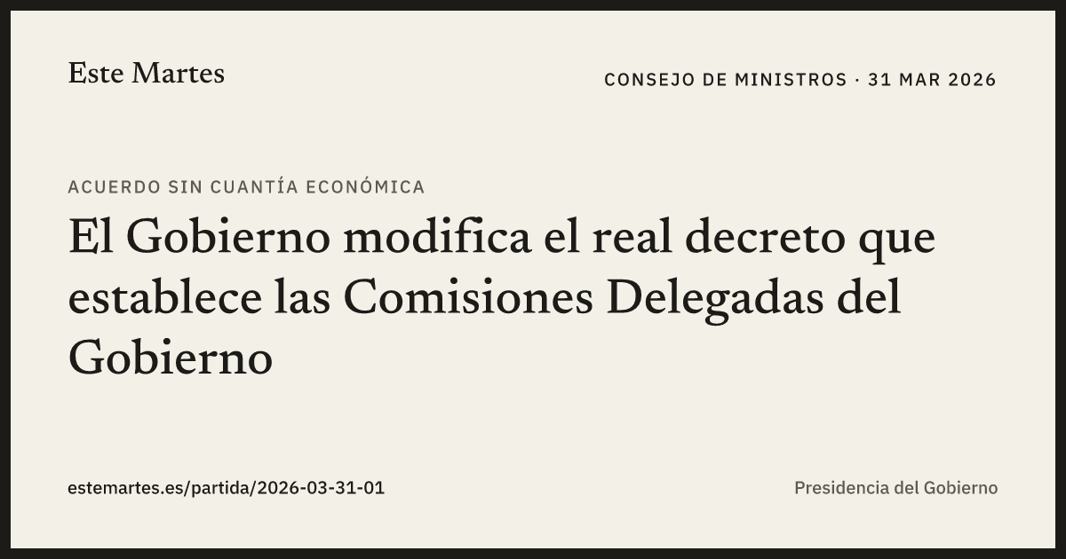 Tarjeta: El Gobierno modifica el real decreto que establece las Comisiones Delegadas del Gobierno