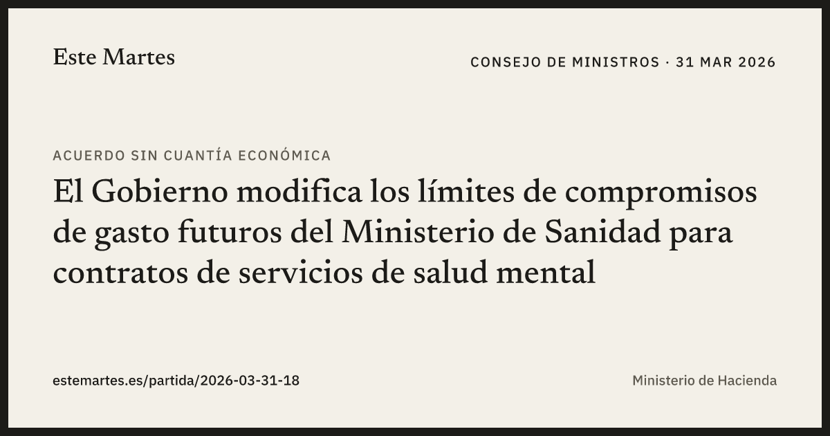 Tarjeta: El Gobierno modifica los límites de compromisos de gasto futuros del Ministerio de Sanidad para contratos de servicios de salud mental