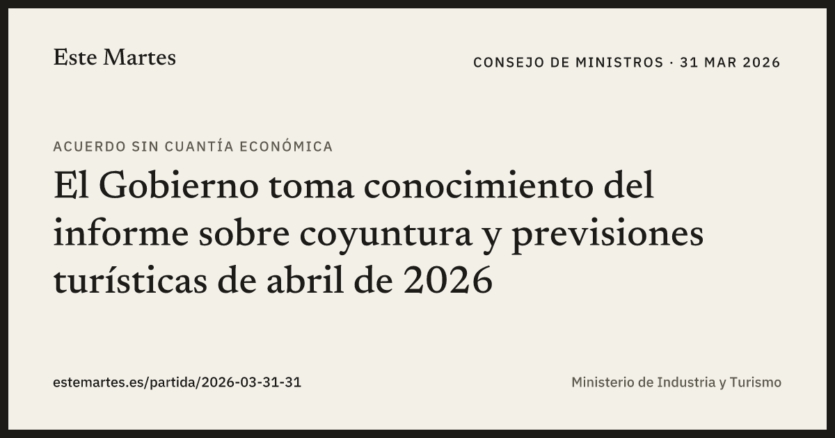 Tarjeta: El Gobierno toma conocimiento del informe sobre coyuntura y previsiones turísticas de abril de 2026