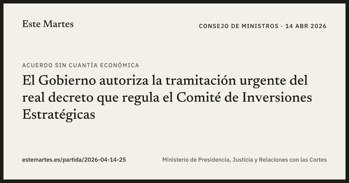 Tarjeta: El Gobierno autoriza la tramitación urgente del real decreto que regula el Comité de Inversiones Estratégicas