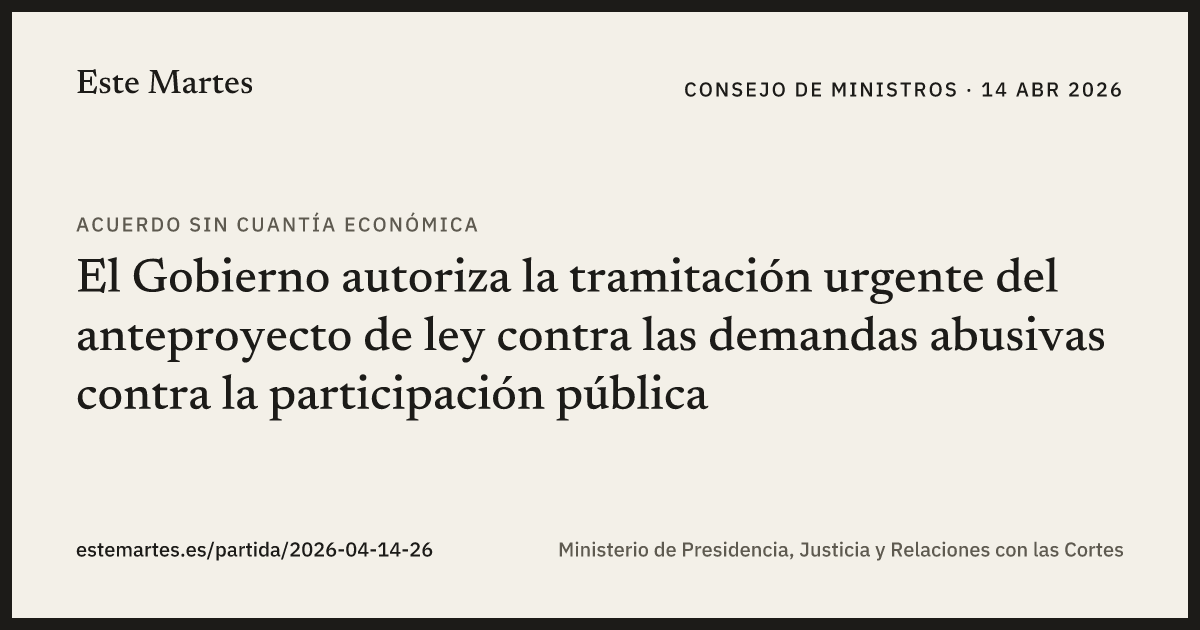 Tarjeta: El Gobierno autoriza la tramitación urgente del anteproyecto de ley contra las demandas abusivas contra la participación pública