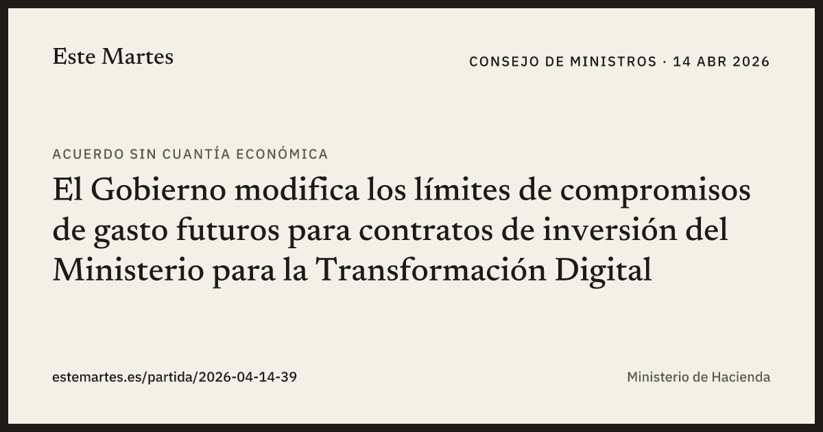 Tarjeta: El Gobierno modifica los límites de compromisos de gasto futuros para contratos de inversión del Ministerio para la Transformación Digital