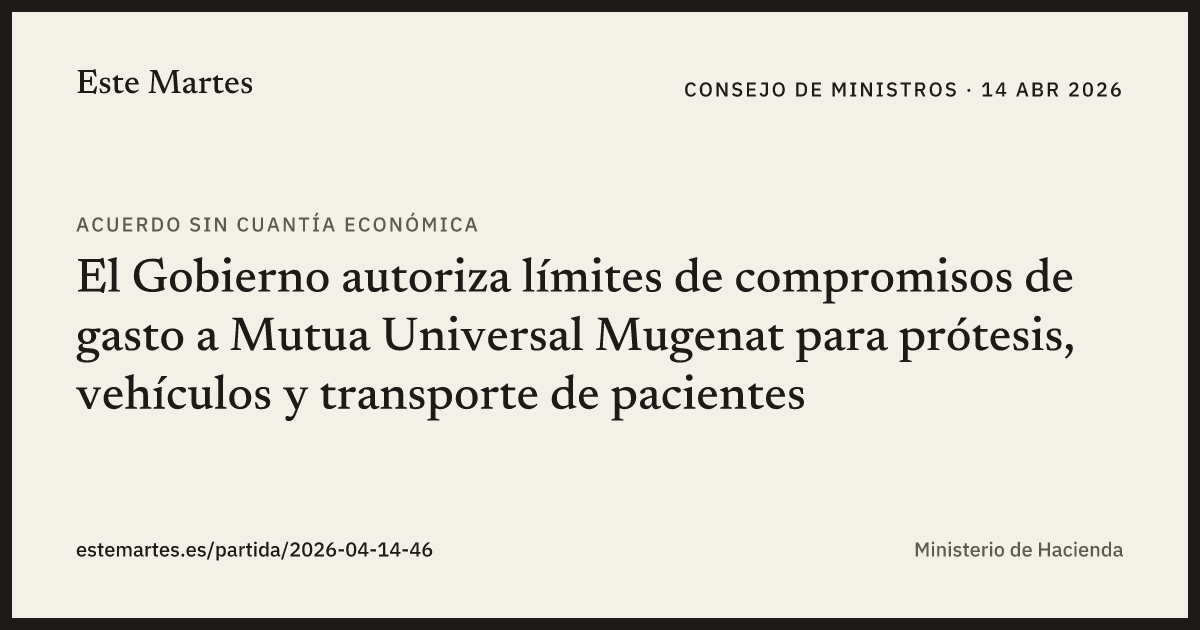Tarjeta: El Gobierno autoriza límites de compromisos de gasto a Mutua Universal Mugenat para prótesis, vehículos y transporte de pacientes