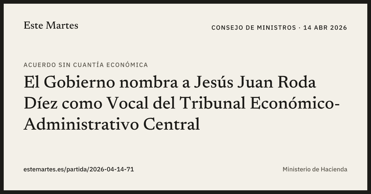 Tarjeta: El Gobierno nombra a Jesús Juan Roda Díez como Vocal del Tribunal Económico-Administrativo Central