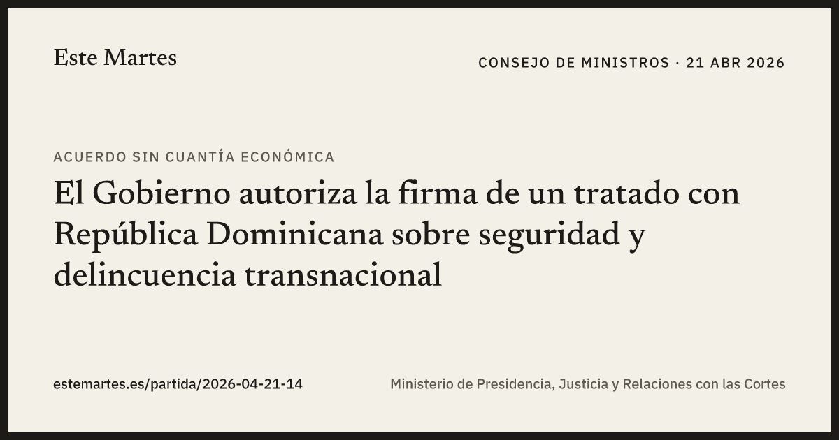 Tarjeta: El Gobierno autoriza la firma de un tratado con República Dominicana sobre seguridad y delincuencia transnacional