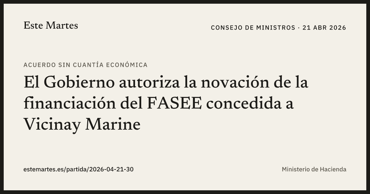 Tarjeta: El Gobierno autoriza la novación de la financiación del FASEE concedida a Vicinay Marine