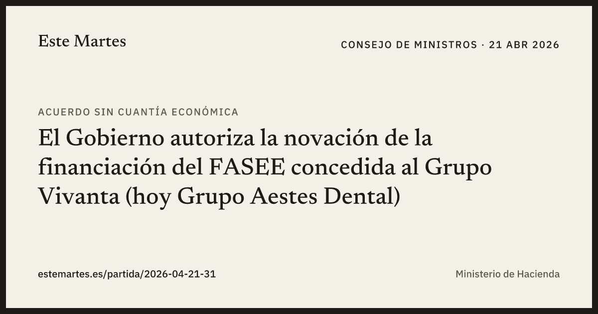 Tarjeta: El Gobierno autoriza la novación de la financiación del FASEE concedida al Grupo Vivanta (hoy Grupo Aestes Dental)