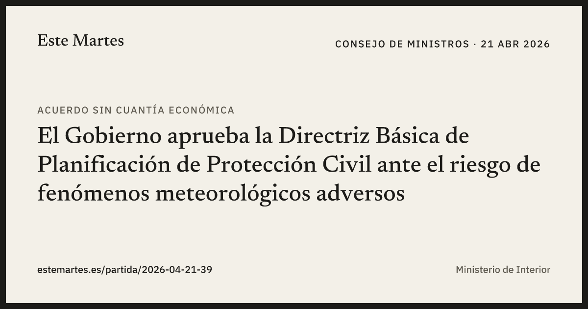 Tarjeta: El Gobierno aprueba la Directriz Básica de Planificación de Protección Civil ante el riesgo de fenómenos meteorológicos adversos