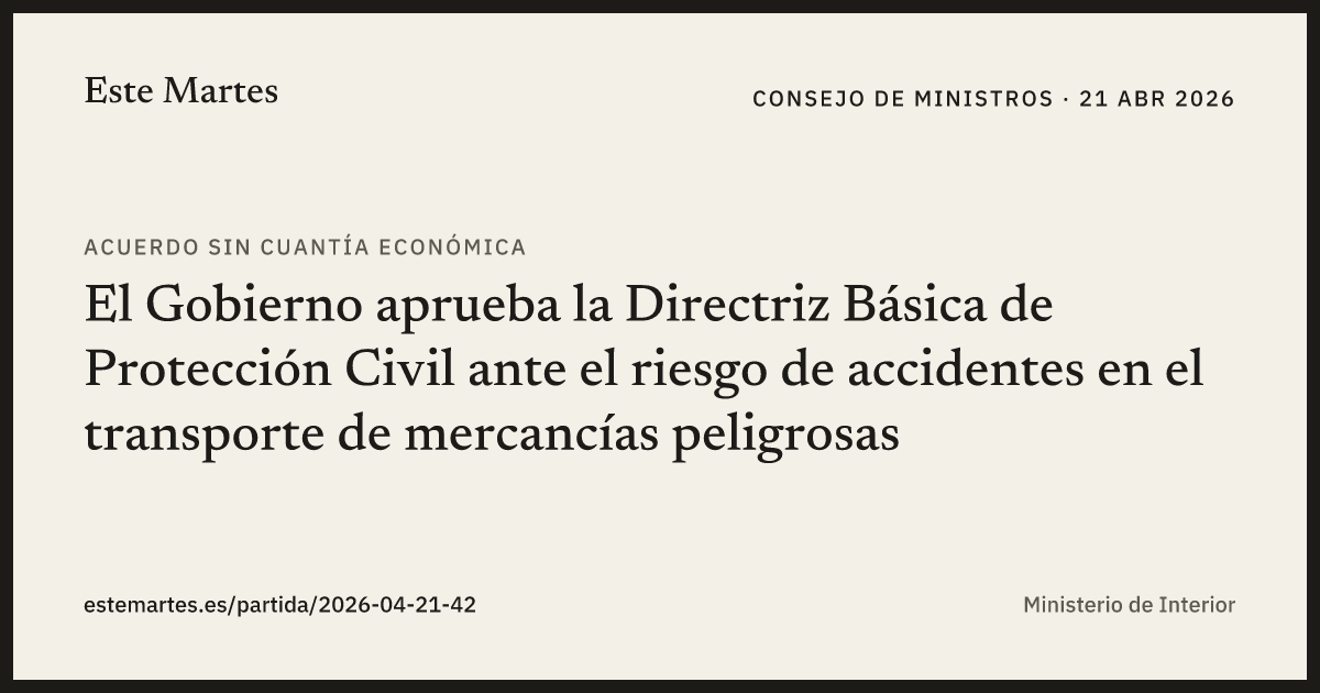 Tarjeta: El Gobierno aprueba la Directriz Básica de Protección Civil ante el riesgo de accidentes en el transporte de mercancías peligrosas