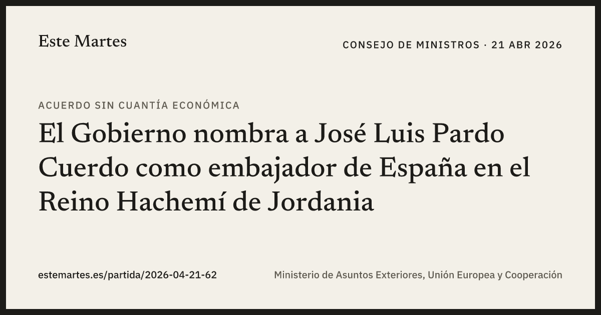 Tarjeta: El Gobierno nombra a José Luis Pardo Cuerdo como embajador de España en el Reino Hachemí de Jordania
