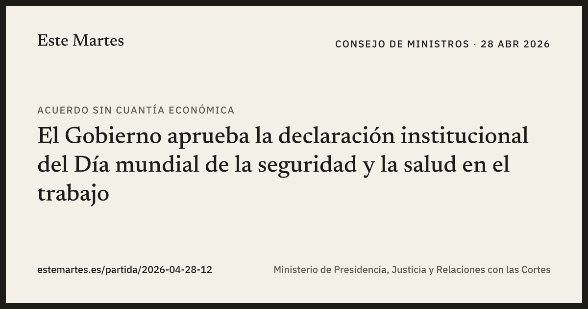 Tarjeta: El Gobierno aprueba la declaración institucional del Día mundial de la seguridad y la salud en el trabajo