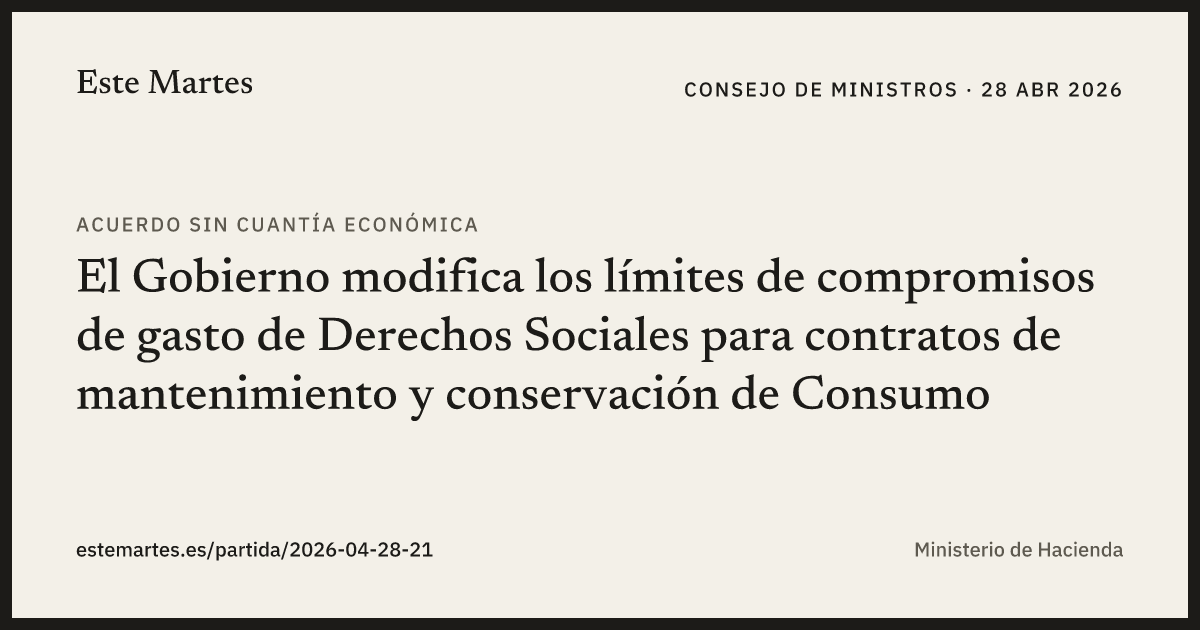 Tarjeta: El Gobierno modifica los límites de compromisos de gasto de Derechos Sociales para contratos de mantenimiento y conservación de Consumo