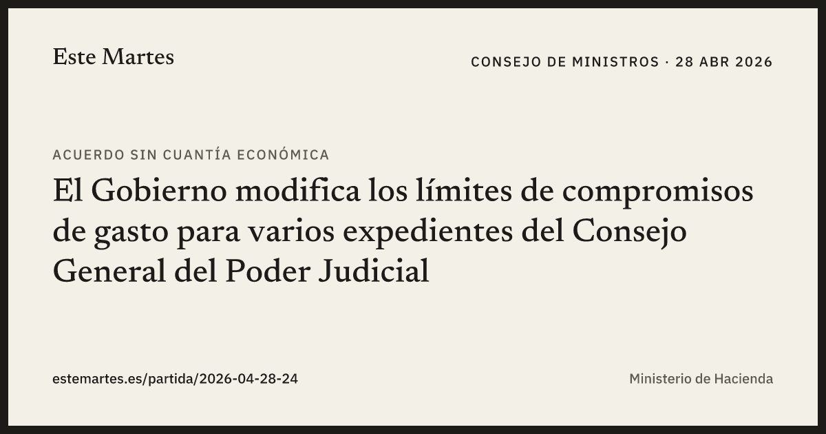 Tarjeta: El Gobierno modifica los límites de compromisos de gasto para varios expedientes del Consejo General del Poder Judicial