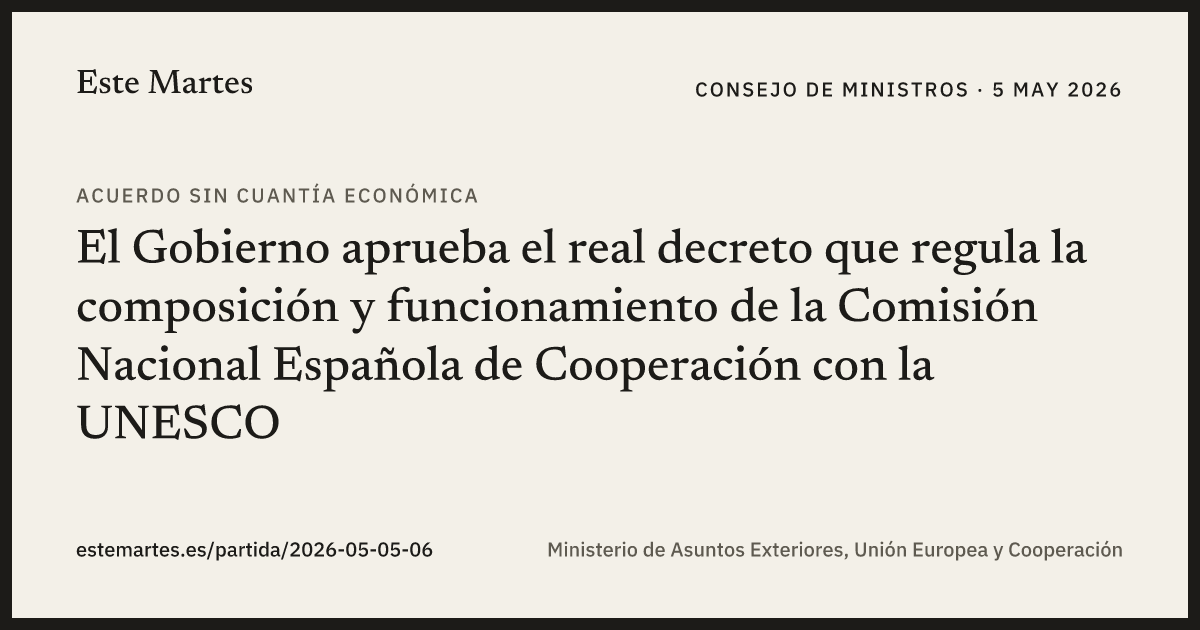 Tarjeta: El Gobierno aprueba el real decreto que regula la composición y funcionamiento de la Comisión Nacional Española de Cooperación con la UNESCO