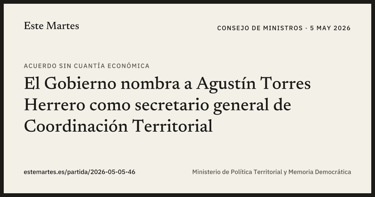 Tarjeta: El Gobierno nombra a Agustín Torres Herrero como secretario general de Coordinación Territorial