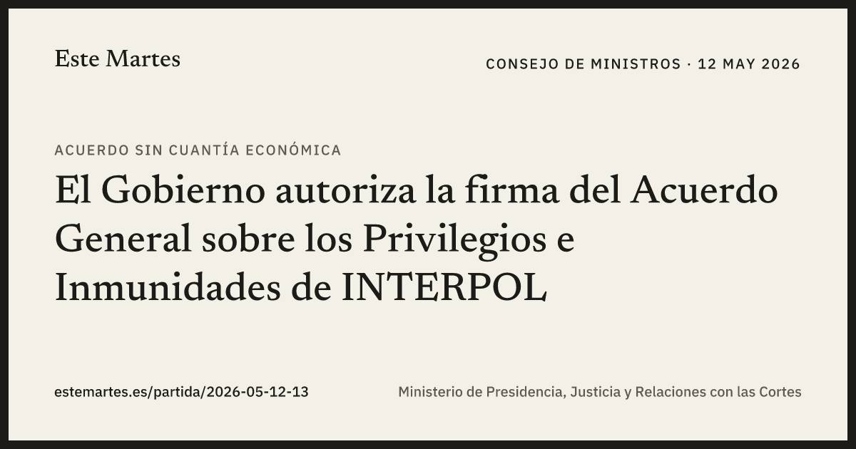Tarjeta: El Gobierno autoriza la firma del Acuerdo General sobre los Privilegios e Inmunidades de INTERPOL