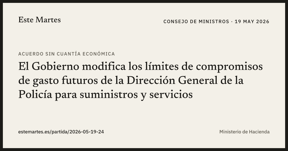 Tarjeta: El Gobierno modifica los límites de compromisos de gasto futuros de la Dirección General de la Policía para suministros y servicios