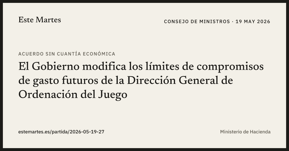 Tarjeta: El Gobierno modifica los límites de compromisos de gasto futuros de la Dirección General de Ordenación del Juego