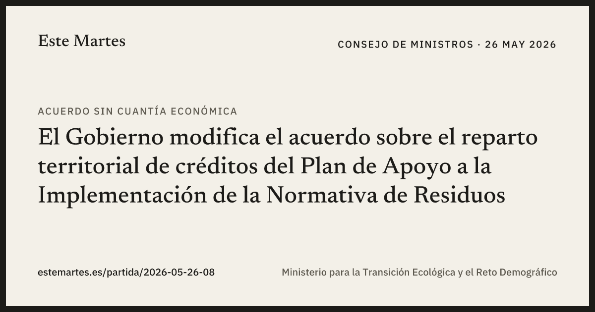 Tarjeta: El Gobierno modifica el acuerdo sobre el reparto territorial de créditos del Plan de Apoyo a la Implementación de la Normativa de Residuos