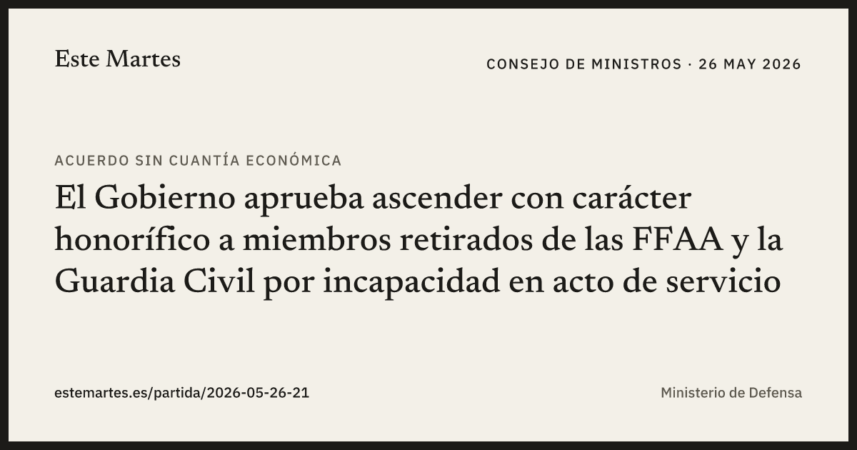 Tarjeta: El Gobierno aprueba ascender con carácter honorífico a miembros retirados de las FFAA y la Guardia Civil por incapacidad en acto de servicio