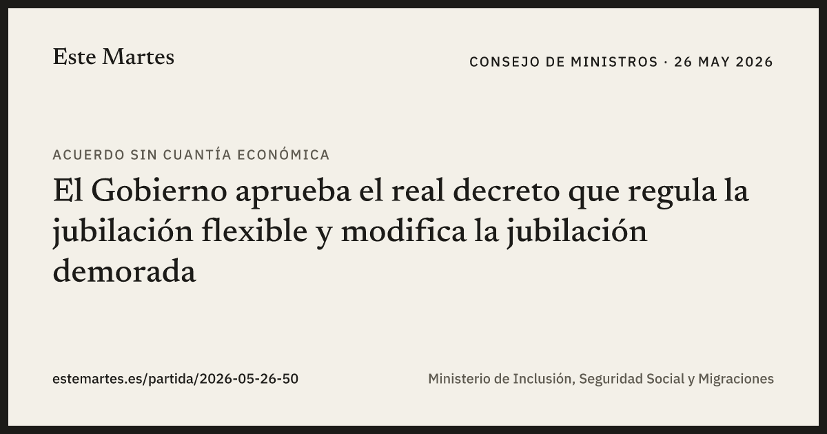 Tarjeta: El Gobierno aprueba el real decreto que regula la jubilación flexible y modifica la jubilación demorada