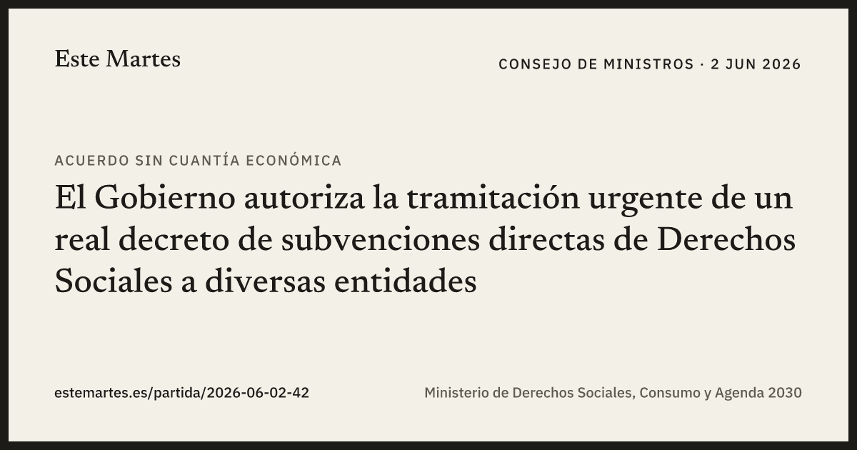 Tarjeta: El Gobierno autoriza la tramitación urgente de un real decreto de subvenciones directas de Derechos Sociales a diversas entidades