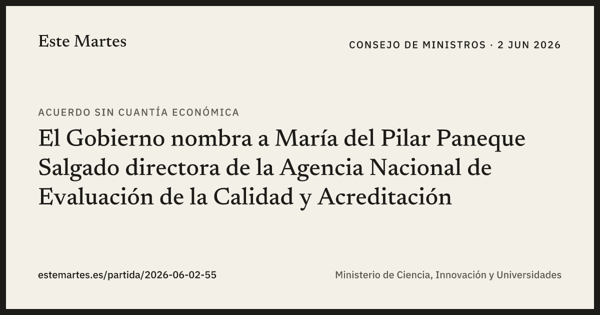 Tarjeta: El Gobierno nombra a María del Pilar Paneque Salgado directora de la Agencia Nacional de Evaluación de la Calidad y Acreditación
