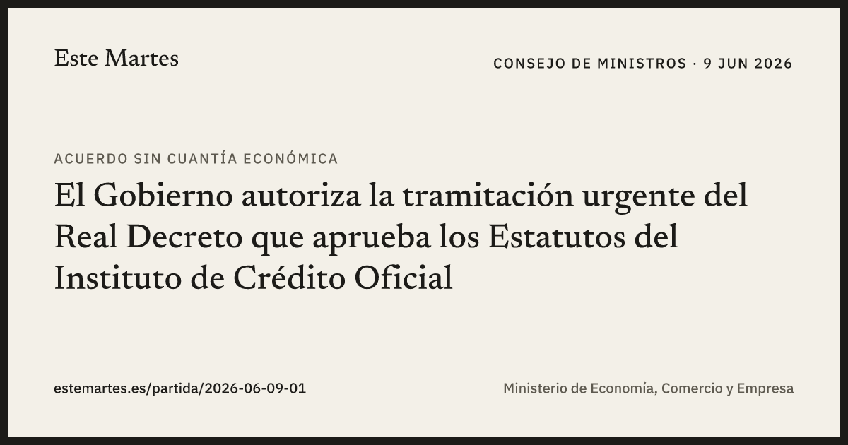 Tarjeta: El Gobierno autoriza la tramitación urgente del Real Decreto que aprueba los Estatutos del Instituto de Crédito Oficial