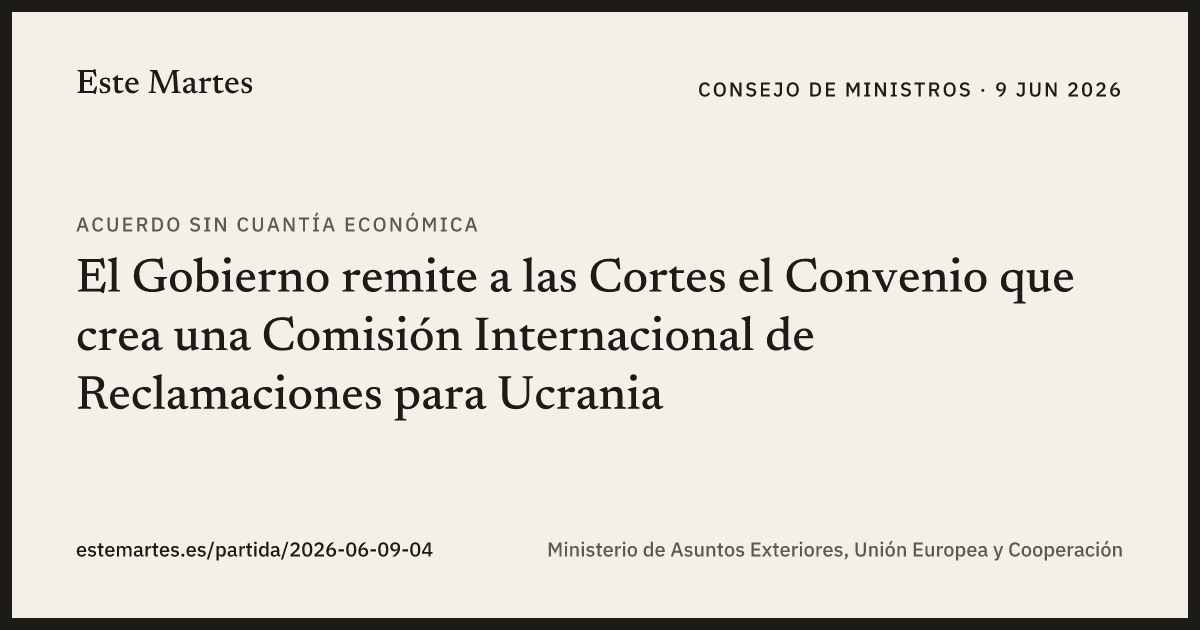 Tarjeta: El Gobierno remite a las Cortes el Convenio que crea una Comisión Internacional de Reclamaciones para Ucrania