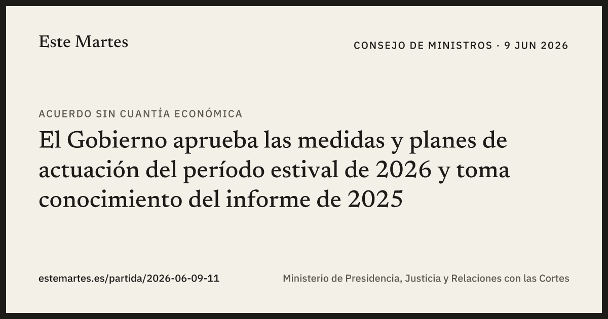 Tarjeta: El Gobierno aprueba las medidas y planes de actuación del período estival de 2026 y toma conocimiento del informe de 2025