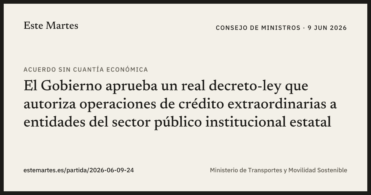 Tarjeta: El Gobierno aprueba un real decreto-ley que autoriza operaciones de crédito extraordinarias a entidades del sector público institucional estatal