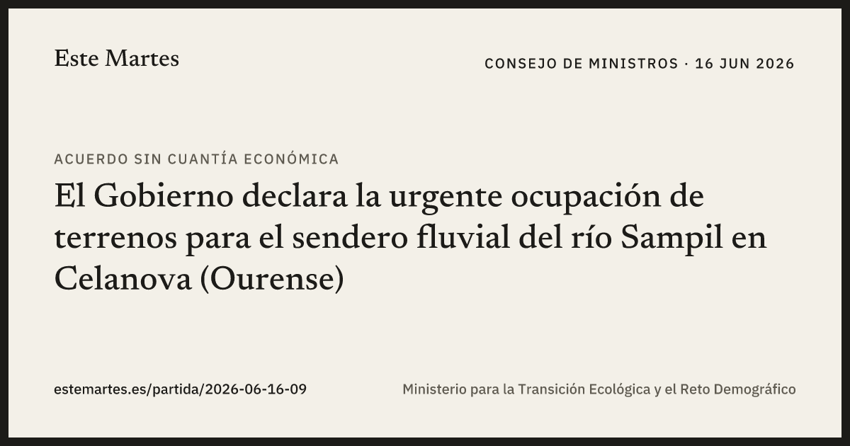 Tarjeta: El Gobierno declara la urgente ocupación de terrenos para el sendero fluvial del río Sampil en Celanova (Ourense)