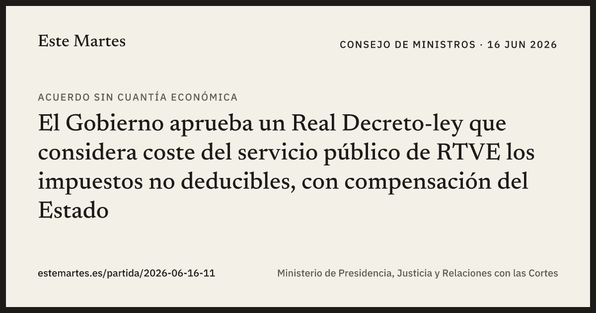 Tarjeta: El Gobierno aprueba un Real Decreto-ley que considera coste del servicio público de RTVE los impuestos no deducibles, con compensación del Estado