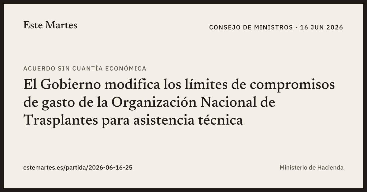 Tarjeta: El Gobierno modifica los límites de compromisos de gasto de la Organización Nacional de Trasplantes para asistencia técnica
