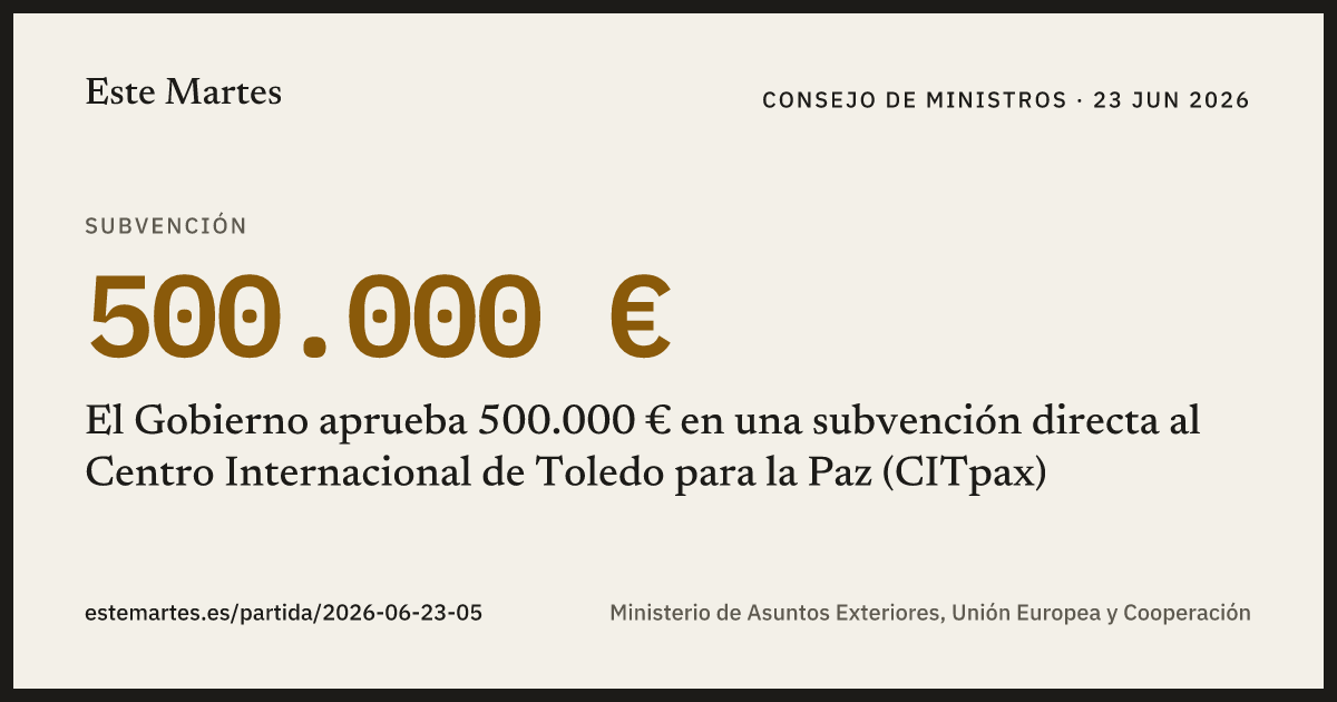 Tarjeta: El Gobierno aprueba 500.000 € en una subvención directa al Centro Internacional de Toledo para la Paz (CITpax)
