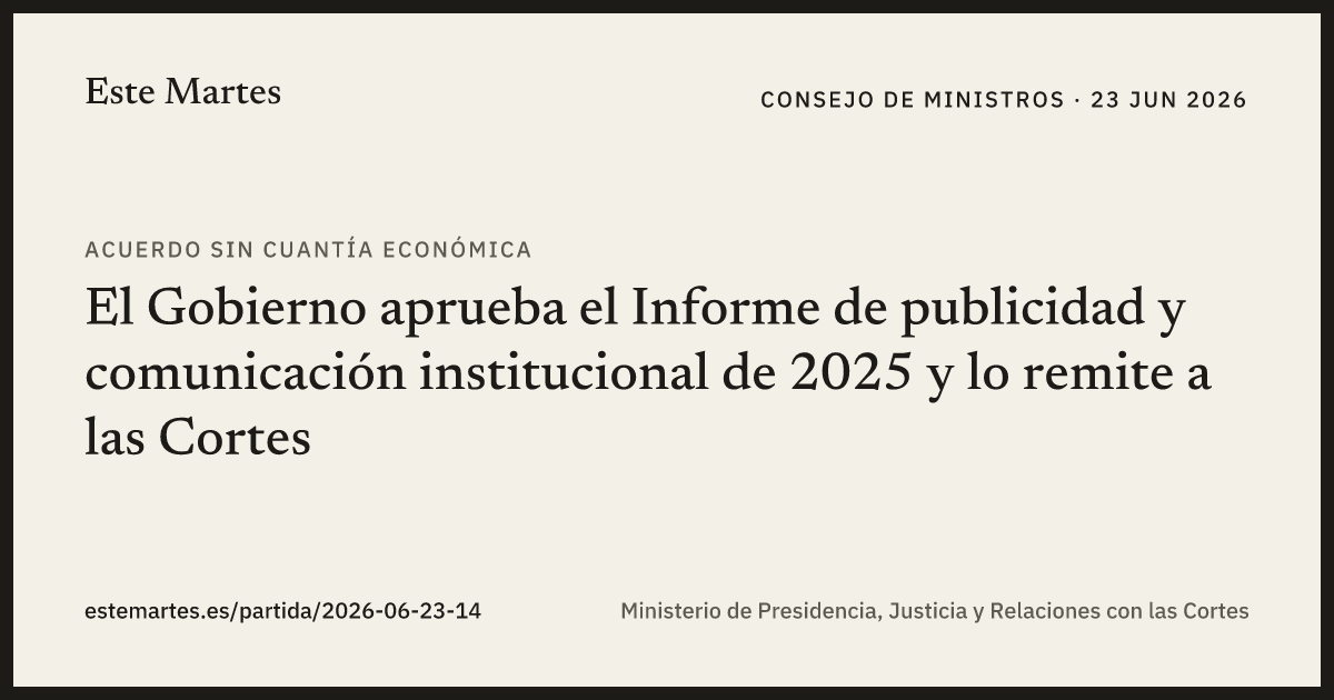 Tarjeta: El Gobierno aprueba el Informe de publicidad y comunicación institucional de 2025 y lo remite a las Cortes