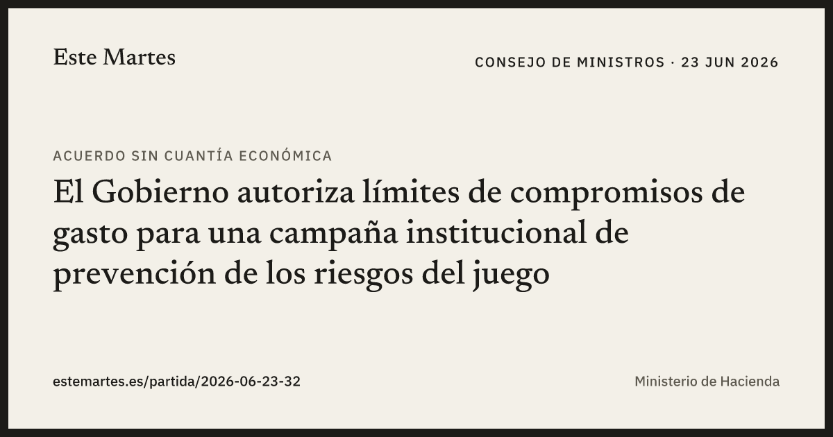 Tarjeta: El Gobierno autoriza límites de compromisos de gasto para una campaña institucional de prevención de los riesgos del juego