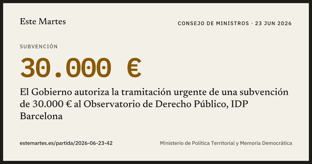 Tarjeta: El Gobierno autoriza la tramitación urgente de una subvención de 30.000 € al Observatorio de Derecho Público, IDP Barcelona