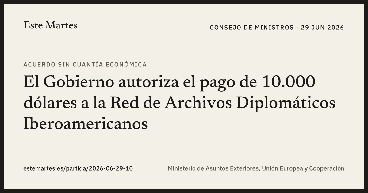 Tarjeta: El Gobierno autoriza el pago de 10.000 dólares a la Red de Archivos Diplomáticos Iberoamericanos