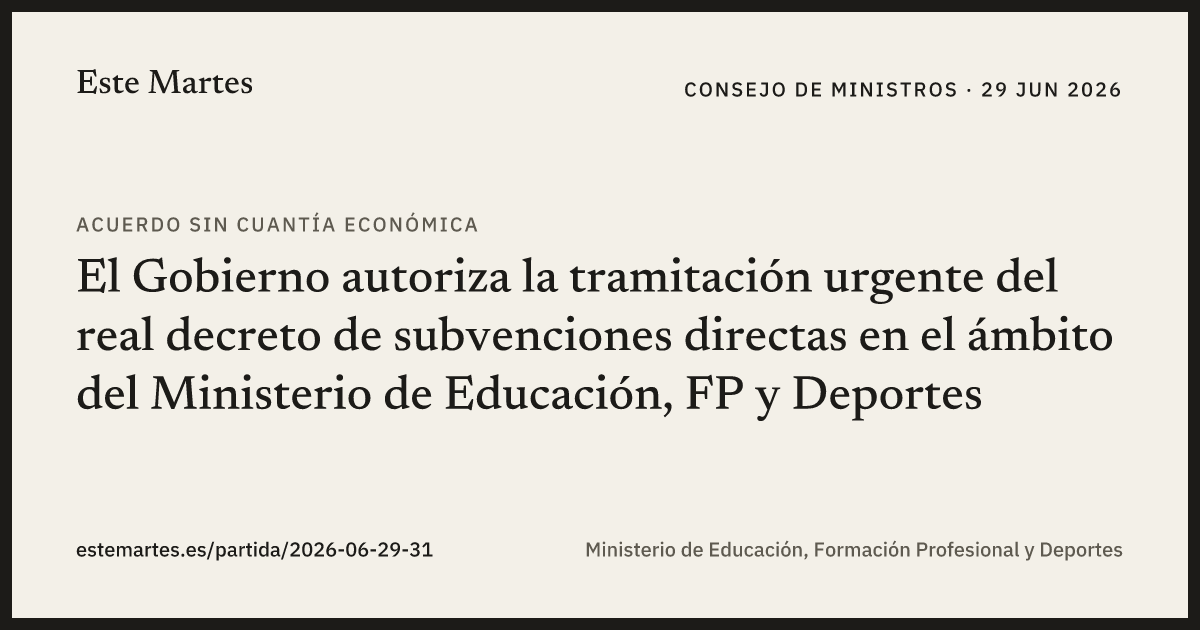 Tarjeta: El Gobierno autoriza la tramitación urgente del real decreto de subvenciones directas en el ámbito del Ministerio de Educación, FP y Deportes