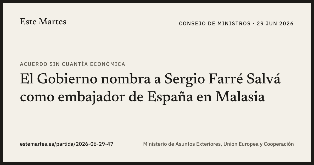 Tarjeta: El Gobierno nombra a Sergio Farré Salvá como embajador de España en Malasia