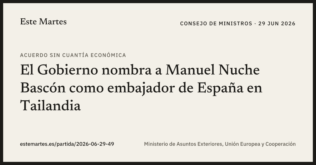 Tarjeta: El Gobierno nombra a Manuel Nuche Bascón como embajador de España en Tailandia