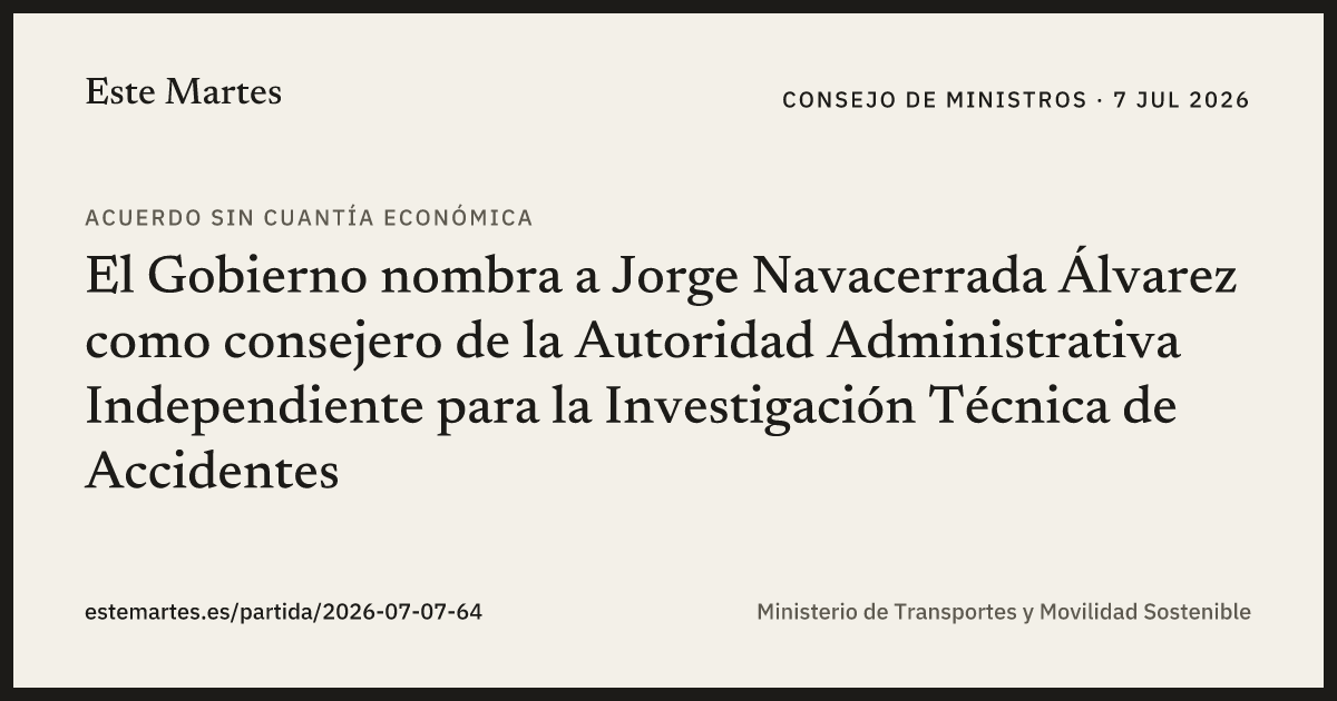 Tarjeta: El Gobierno nombra a Jorge Navacerrada Álvarez como consejero de la Autoridad Administrativa Independiente para la Investigación Técnica de Accidentes