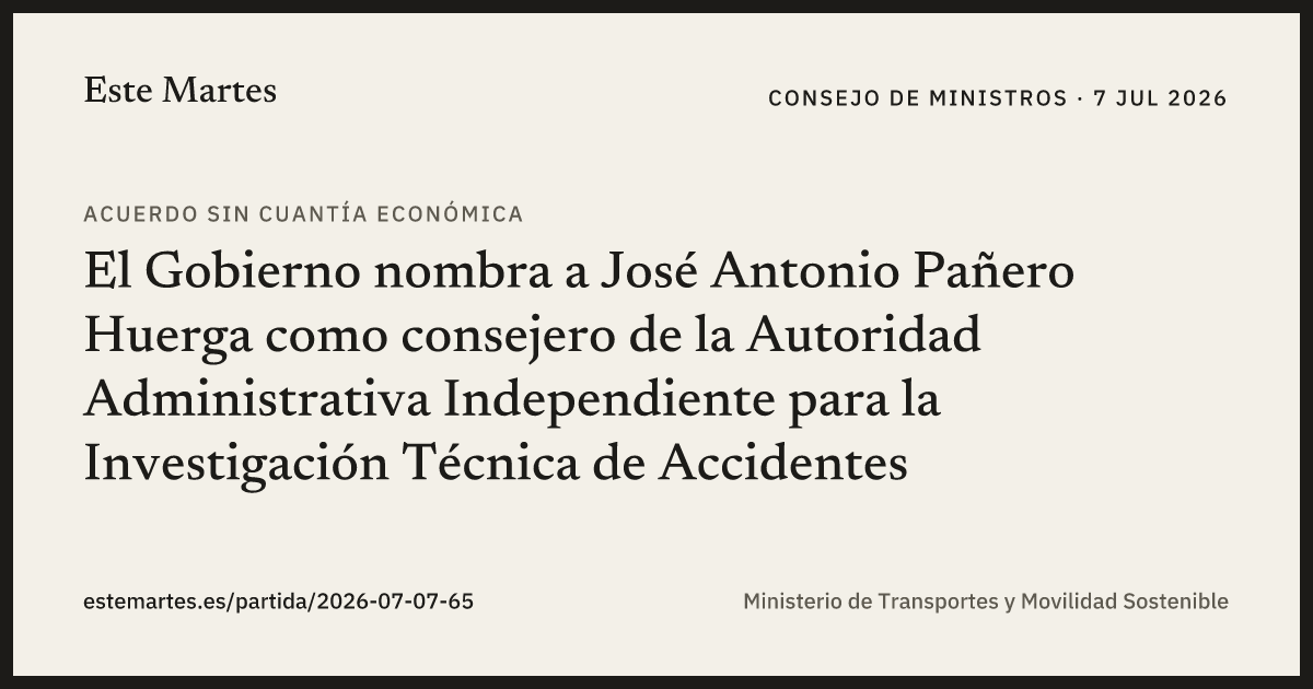 Tarjeta: El Gobierno nombra a José Antonio Pañero Huerga como consejero de la Autoridad Administrativa Independiente para la Investigación Técnica de Accidentes