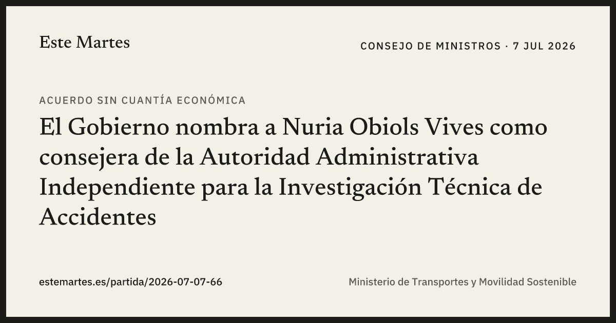 Tarjeta: El Gobierno nombra a Nuria Obiols Vives como consejera de la Autoridad Administrativa Independiente para la Investigación Técnica de Accidentes
