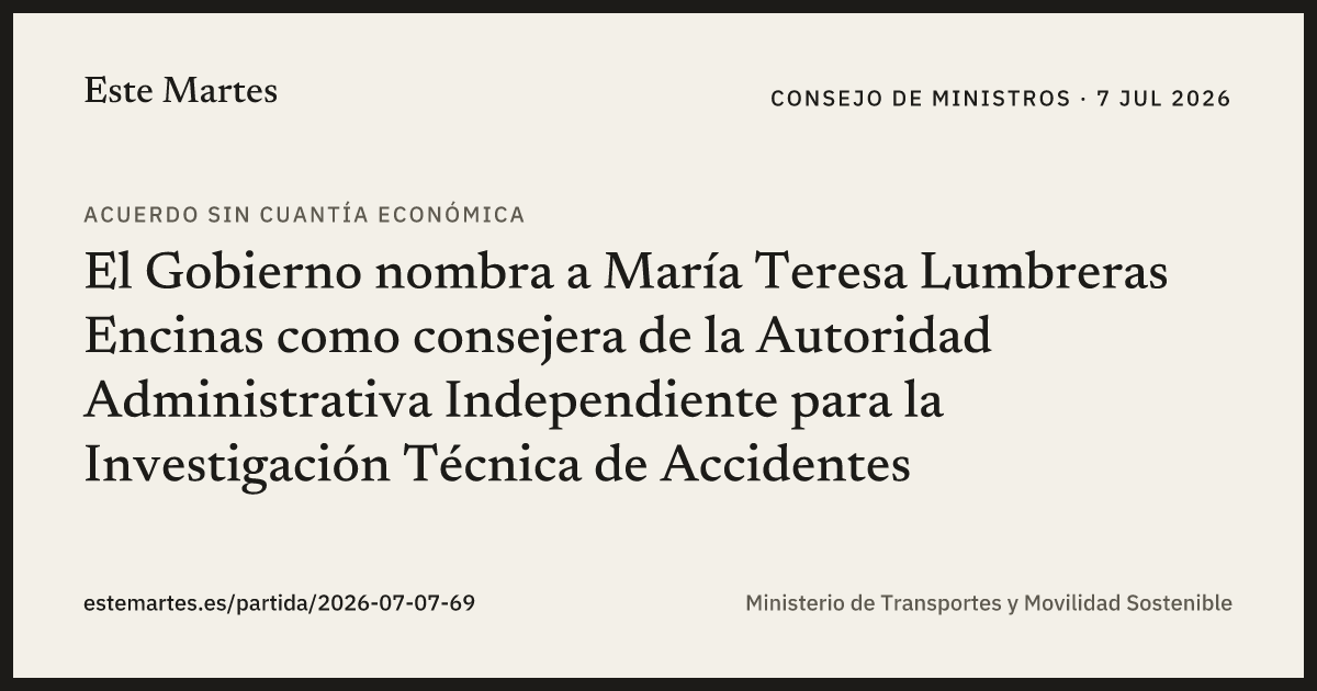 Tarjeta: El Gobierno nombra a María Teresa Lumbreras Encinas como consejera de la Autoridad Administrativa Independiente para la Investigación Técnica de Accidentes