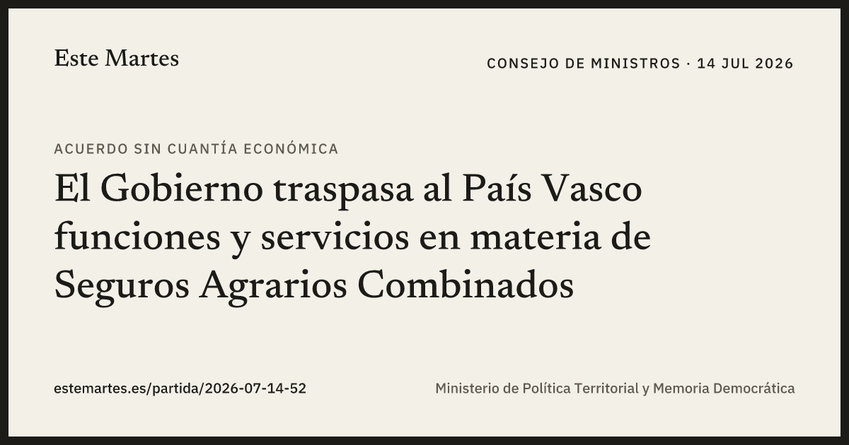 Tarjeta: El Gobierno traspasa al País Vasco funciones y servicios en materia de Seguros Agrarios Combinados