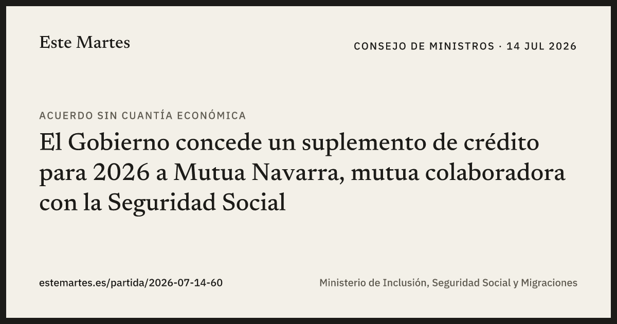 Tarjeta: El Gobierno concede un suplemento de crédito para 2026 a Mutua Navarra, mutua colaboradora con la Seguridad Social