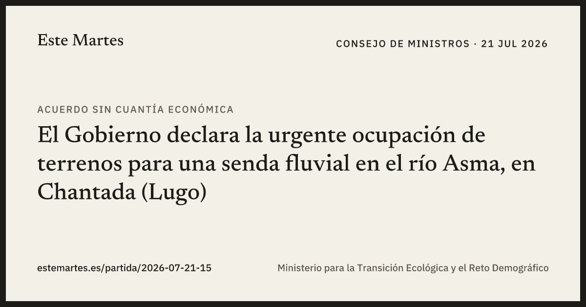 Tarjeta: El Gobierno declara la urgente ocupación de terrenos para una senda fluvial en el río Asma, en Chantada (Lugo)